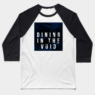 Dining in the Void Logo Baseball T-Shirt